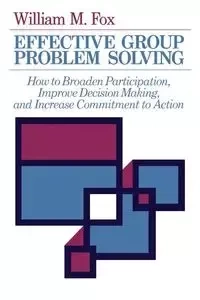 Effective Group Problem Solving - William M. Fox