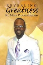 Revealing Greatness - Adams Sr. F. L.