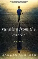 Running from the Mirror - Howard Shulman