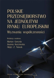 Polskie przedsiębiorstwo na jednolitym rynku.. - Marian Gorynia, Joanna Kuczewska, Alojzy Z. Nowak
