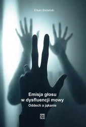 Emisja głosu w dysfluencji mowy. Oddech a jąkanie - Edwin Bażański