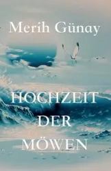 Hochzeit der Möwen - Gunay Merih