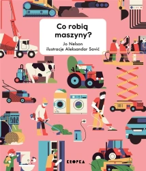 Co robią maszyny? - Jo Nelson, Monika Świda, Anna Czech, Aleksandar S