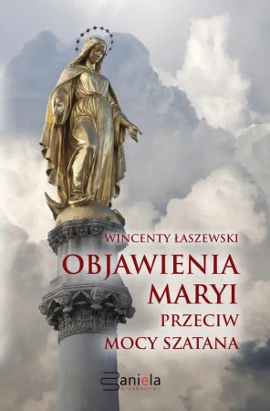 eBook Objawienia Maryi przeciw mocy szatana - Wincenty Łaszewski