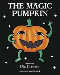 The Magic Pumpkin - Pia Ciancio