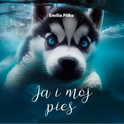Ja i mój pies - Emilia Piłko