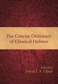 The Concise Dictionary of Classical Hebrew - Clines David J. A.