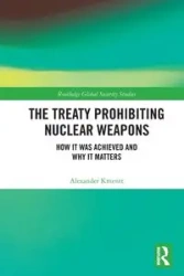 The Treaty Prohibiting Nuclear Weapons - Alexander Kmentt