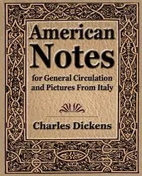 American Notes for General Circulation and Pictures From Italy - 1913 - Charles Dickens