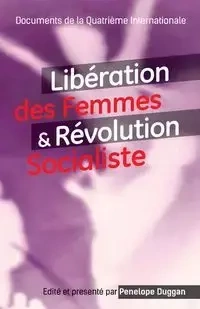 Libération des Femmes et Révolution Socialiste - Duggan Penelope