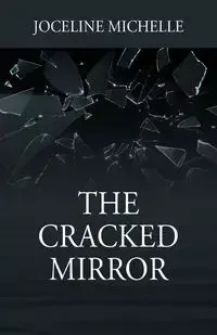 The Cracked Mirror - Michelle Joceline