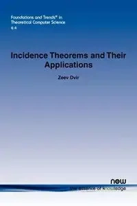 Incidence Theorems and Their Applications - Dvir Zeev