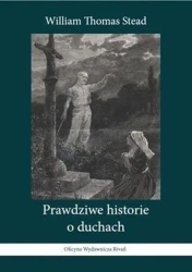 Prawdziwe historie o duchach - William Thomas Stead