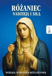 Różaniec nadzieją i siłą. Wielka nowenna różańcowa - praca zbiorowa