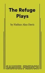 The Refuge Plays - Davis Nathan Alan