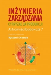 Inżynieria zarządzania. Cyfryzacja produkcji. Aktu - praca zbiorowa