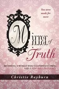 Mirror of Truth - Christie Rayburn