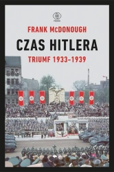 Czas Hitlera T.1 Triumf 1933-1939 - Frank McDonough, Tomasz Fiedorek