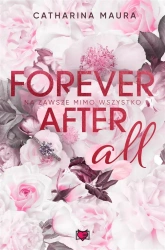 Forever after all. Na zawsze mimo wszystko - Maura Catharina
