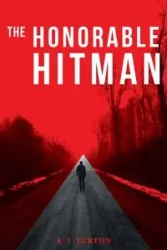 The Honorable Hitman - Turton A.J
