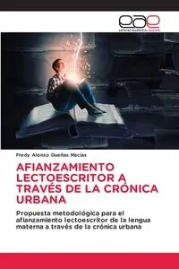 AFIANZAMIENTO LECTOESCRITOR A TRAVÉS DE LA CRÓNICA URBANA - Alonso Dueñas Macías Fredy