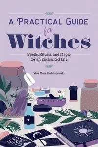 A Practical Guide for Witches - Mara Radziszewski Ylva