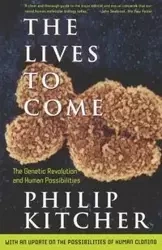 The Lives to Come - Philip Kitcher