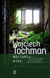 Wściekły pies - Wojciech Tochman