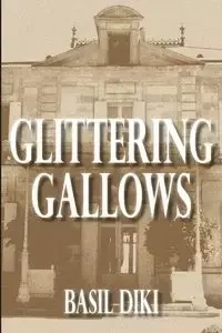 Glittering Gallows - Basil Diki