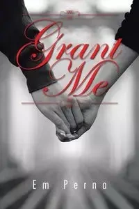 Grant Me - Perna Em