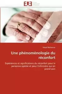Une phénoménologie du réconfort - BECHERRAZ-M