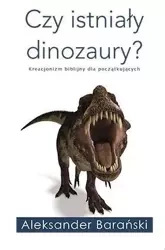 Czy istniały dinozaury? - Aleksander Barański