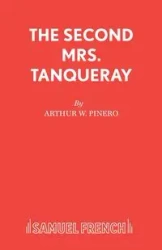 The Second Mrs. Tanqueray - Arthur Pinero W