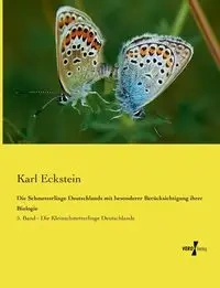 Die Schmetterlinge Deutschlands mit besonderer Berücksichtigung ihrer Biologie - Karl Eckstein
