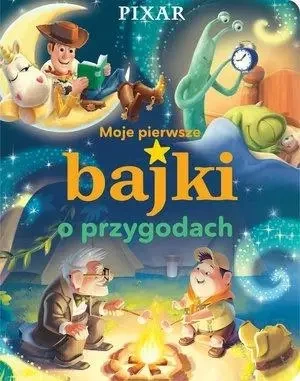 Disney Pixar. Moje pierwsze bajki o przygodach - praca zbiorowa