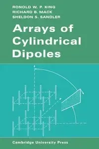 Arrays of Cylindrical Dipoles - King R. W. P.
