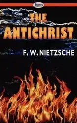 The Antichrist - Wilhelm Nietzsche Friedrich