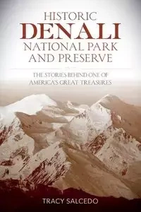 Historic Denali National Park and Preserve - Tracy Salcedo