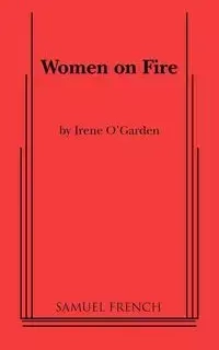 Women on Fire - Irene O' Garden