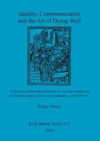 Identity, Commemoration and the Art of Dying Well - Owen Kirsty