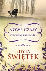 Przeminą smutne dni nowe czasy Tom 2 - Edyta Świętek