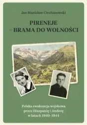 Pireneje - brama do wolności - Jan Stanisław Ciechanowski