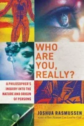 Who Are You, Really? - Joshua Rasmussen