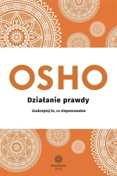 Działanie prawdy OSHO - Osho