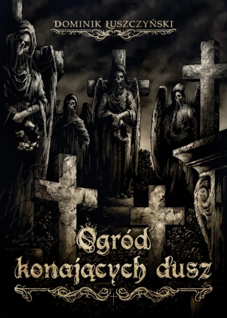 eBook Ogród konających dusz - Dominik Łuszczyński epub mobi