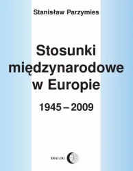 eBook Stosunki międzynarodowe w Europie 1945-2009 - Stanisław Parzymies epub