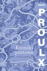 Kroniki portowe - Annie Proulx