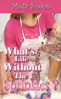What's Life Without the Sprinkles? - Simon Misty