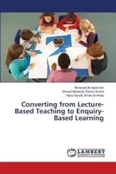 Converting from Lecture-Based Teaching to Enquiry-Based Learning - Al-Hatamleh Muhanad