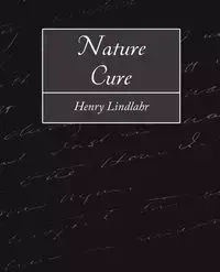 Nature Cure - Henry Lindlahr Lindlahr